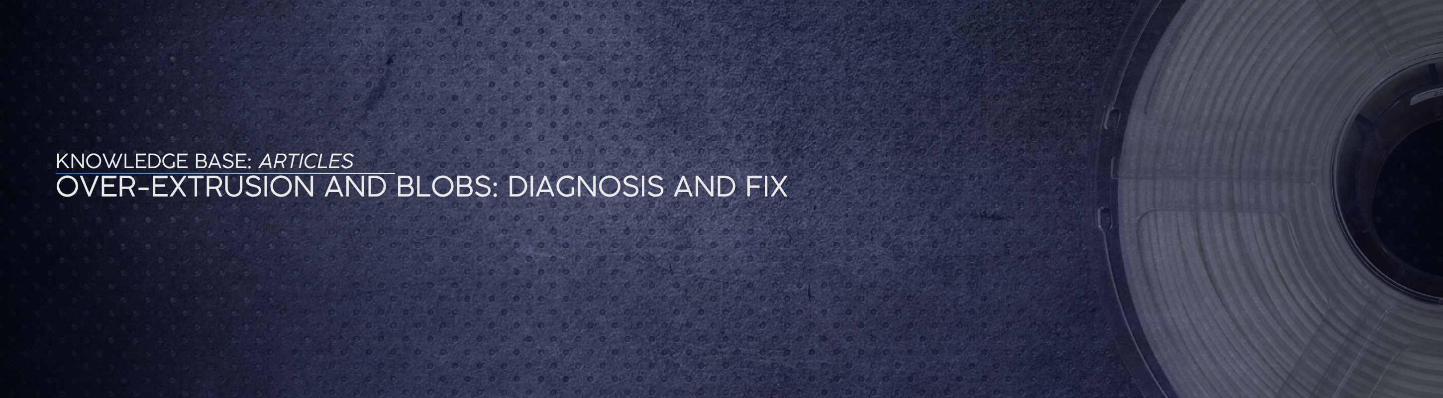 Over Extrusion and Blobs: Diagnosis and Fix