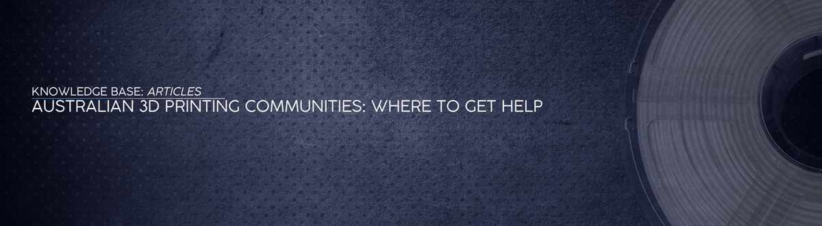 Australian 3D Printing Communities: Where to Get Help - OzFDM