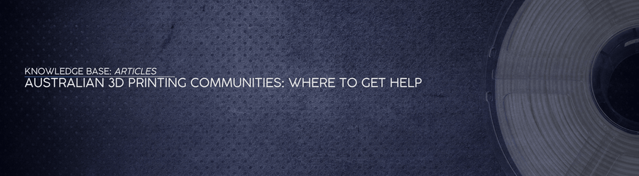 Australian 3D Printing Communities: Where to Get Help - OzFDM