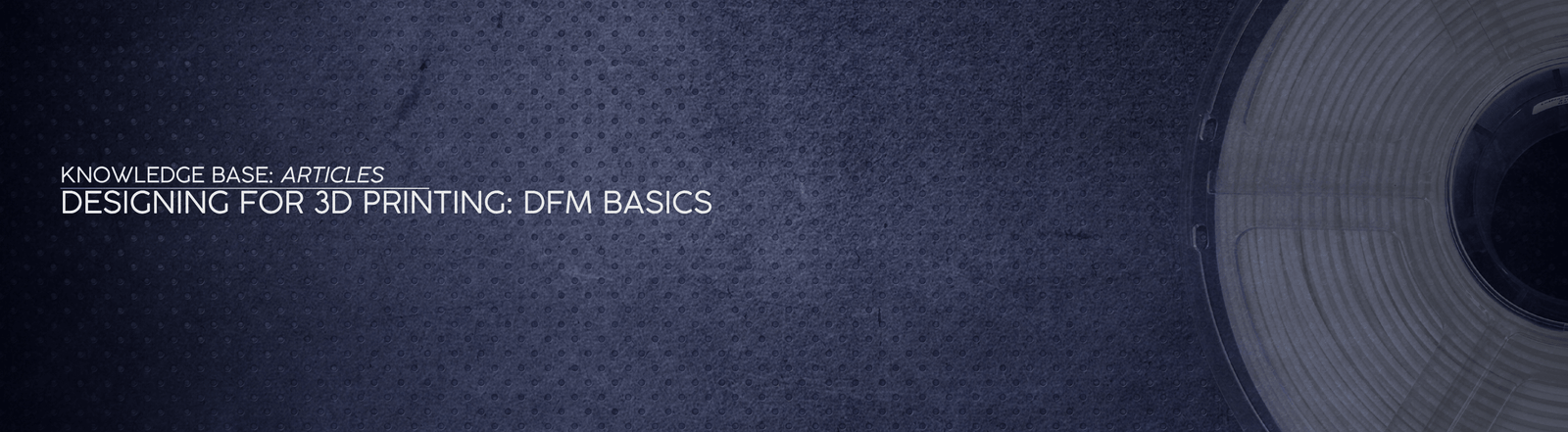 Designing for 3D Printing: DFM Basics - OzFDM