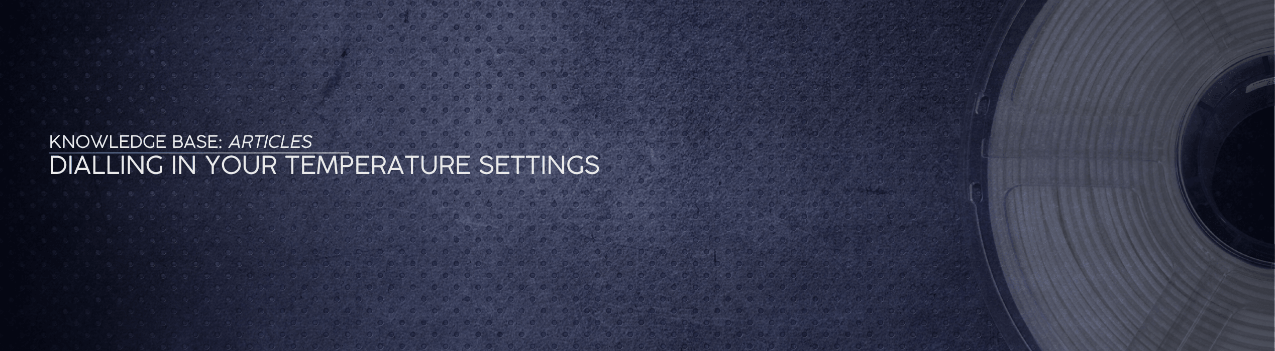 Dialling In Your Temperature Settings - OzFDM