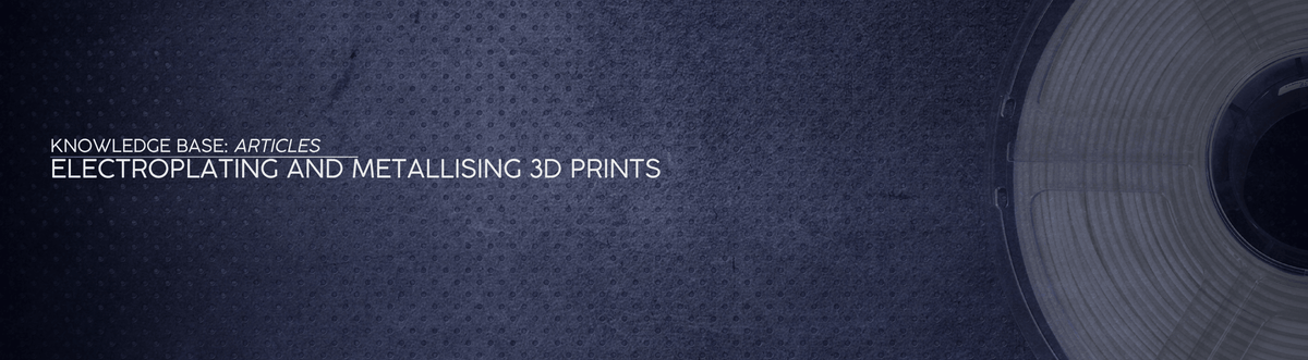 Electroplating and Metallising 3D Prints - OzFDM