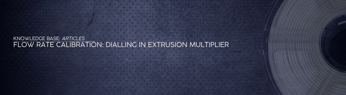 Flow Rate Calibration: Dialling In Extrusion Multiplier - OzFDM