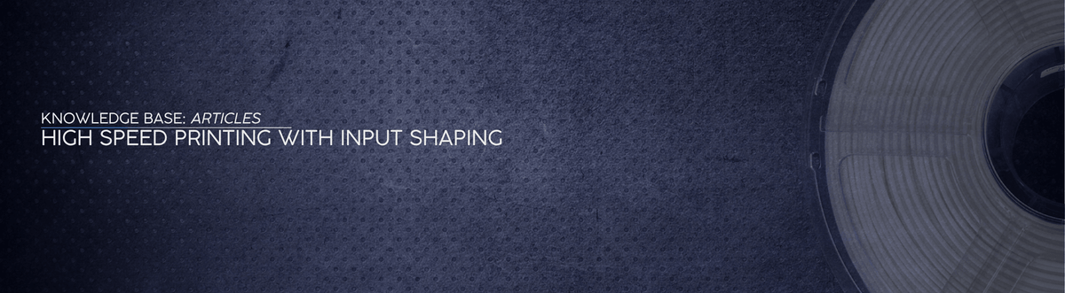 High Speed Printing with Input Shaping - OzFDM