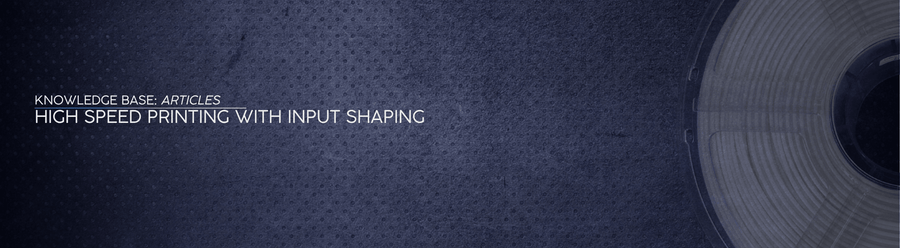 High Speed Printing with Input Shaping - OzFDM