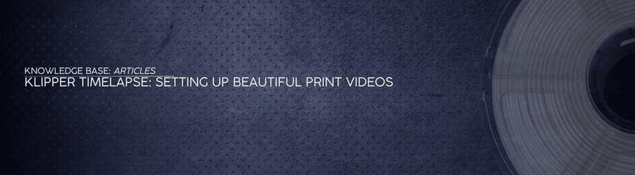 Klipper Timelapse: Setting Up Beautiful Print Videos - OzFDM