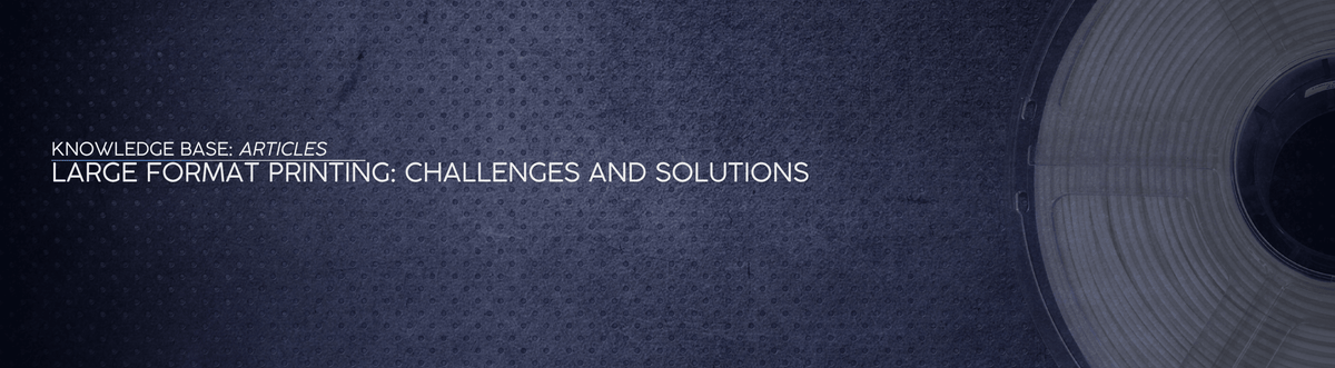 Large Format Printing: Challenges and Solutions - OzFDM