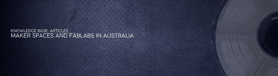 Maker Spaces and FabLabs in Australia: Your Community Hub - OzFDM