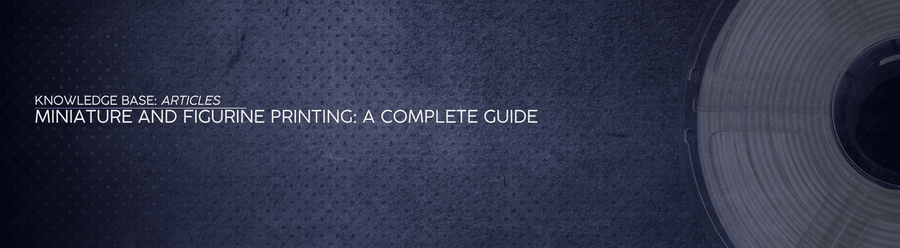 Miniature and Figurine Printing: A Complete Guide - OzFDM