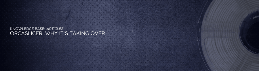 OrcaSlicer: Why It's Taking Over - OzFDM