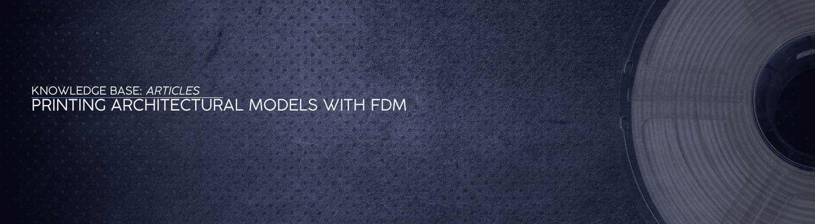 Printing Architectural Models with FDM - OzFDM